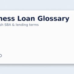 Business Loan Glossary: Plain-English SBA & Lending Terms