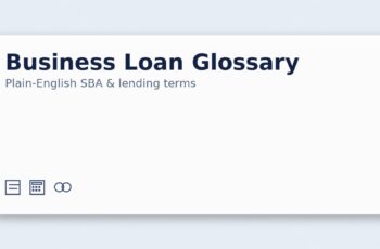 Business Loan Glossary: Plain-English SBA & Lending Terms